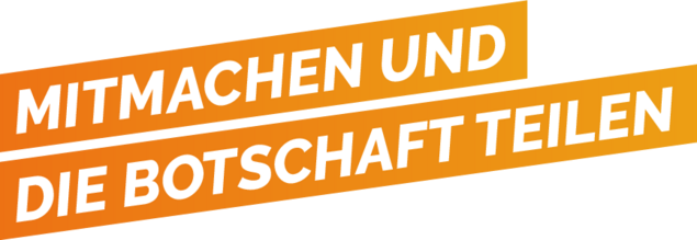 Schriftzug: Mitmachen und die Botschaft teilen